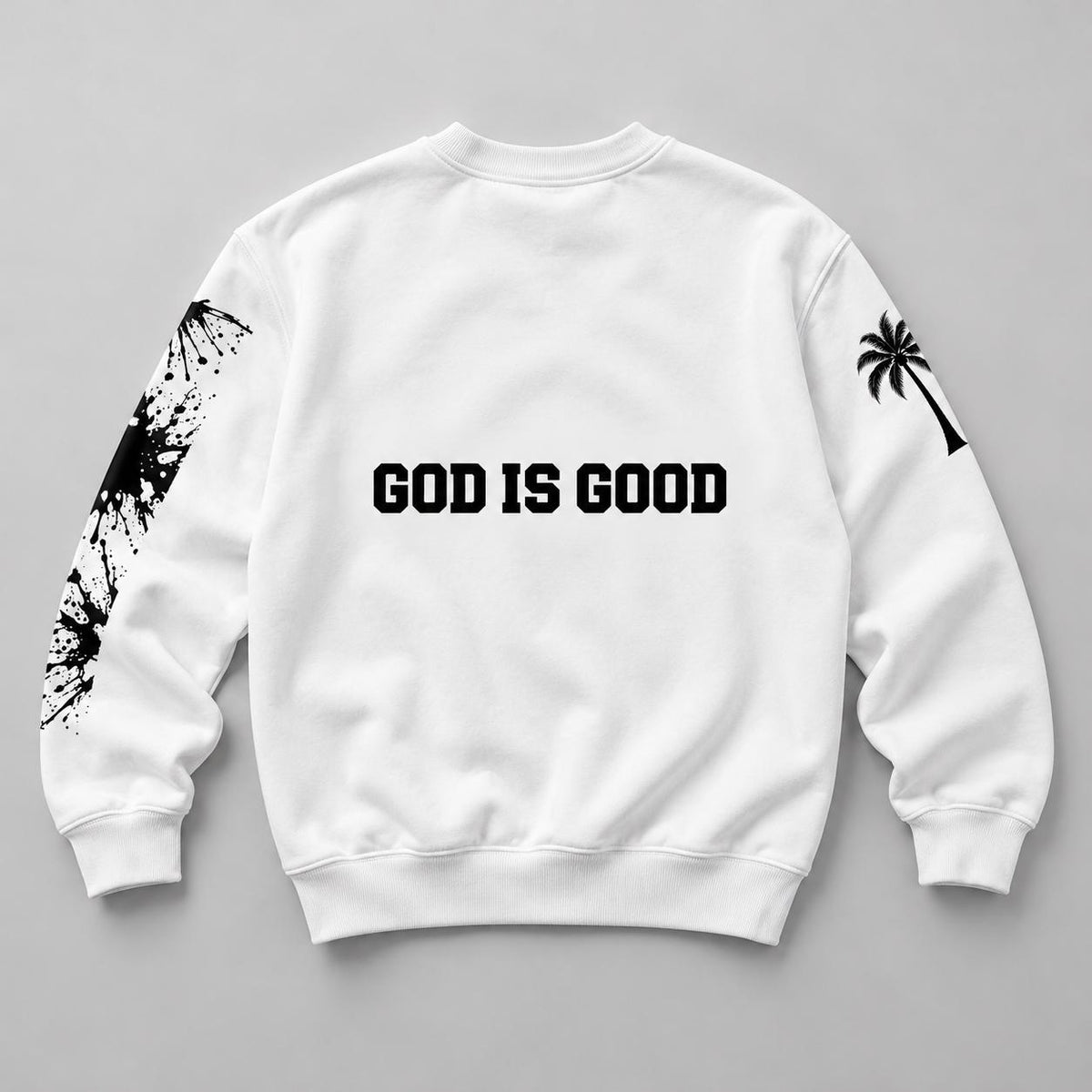 God Is Good Palm Tree Sweatshirt, Paint Splatter Sleeves, Christian Streetwear